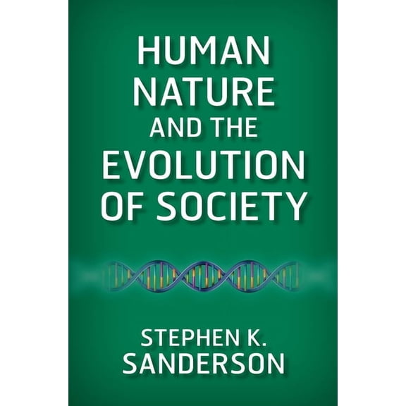 Human Nature and the Evolution of Society, (Paperback)