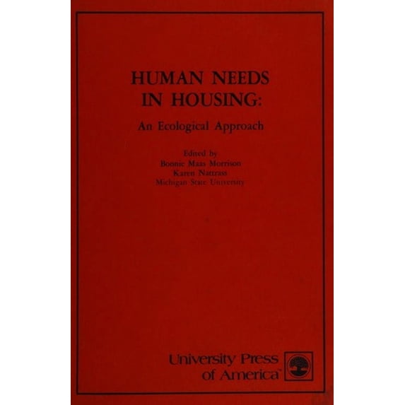 Pre-Owned Human Needs in Housing : An Ecological Approach (Hardcover) 9780819100948