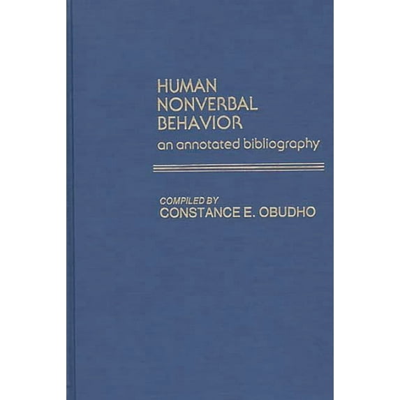 Human Nonverbal Behavior: An Annotated Bibliography, (Hardcover)