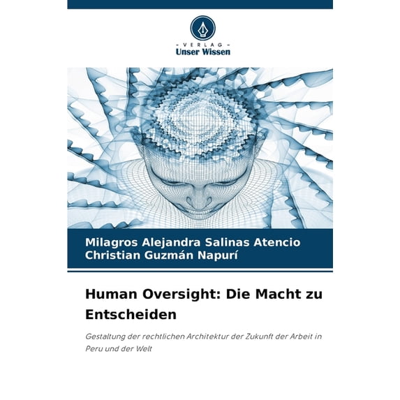 Human Oversight: Die Macht zu Entscheiden, (Paperback)