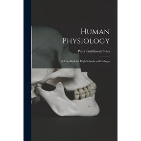 Human Physiology: A Text-Book for High Schools and Colleges, (Paperback)