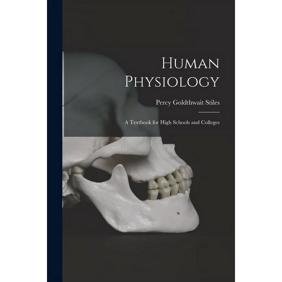 Human Physiology; a Textbook for High Schools and Colleges (Paperback)