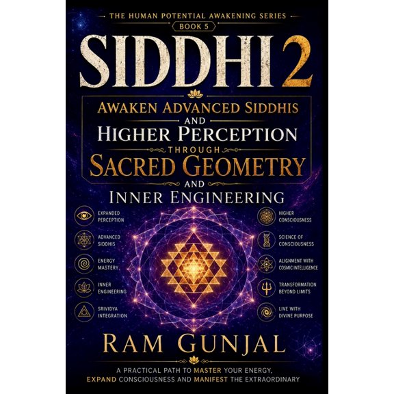 The Human Potential Awakening Siddhi (Part 2): Awaken Advanced Siddhis and Higher Perception through Sacred Geometry and Inner Engineering, Book 5, (Paperback)