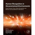 thumbnail image 1 of Human Recognition in Unconstrained Environments: Using Computer Vision, Pattern Recognition and Machine Learning Methods, (Hardcover), 1 of 1