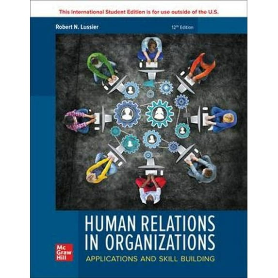 Pre-Owned ISE Human Relations in Organizations: Applications and Skill Building, 9781265129552, 126512955X, Paperback, 12 edition