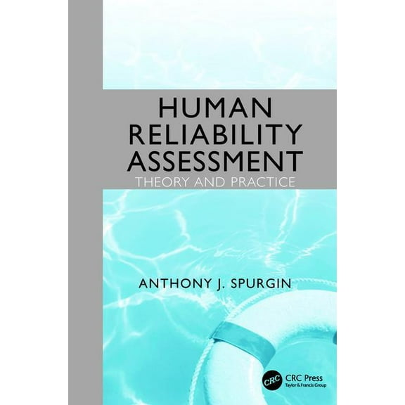 Human Reliability Assessment Theory and Practice, (Paperback)
