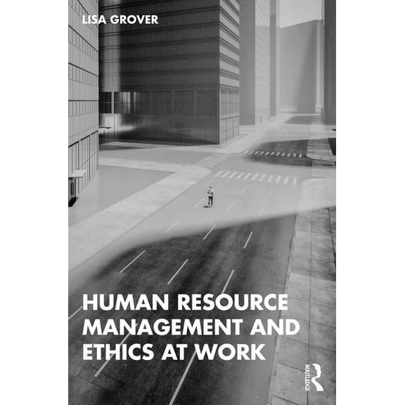 Human Resource Management and Ethics at Work, (Paperback)
