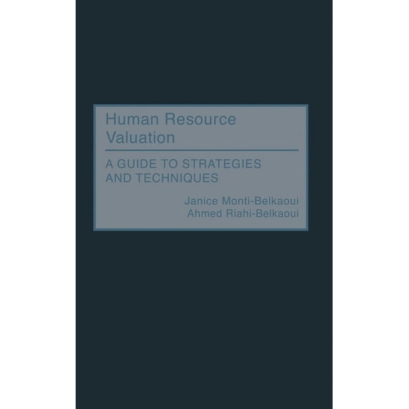 Human Resource Valuation: A Guide to Strategies and Techniques, (Hardcover)