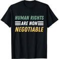 thumbnail image 1 of Human Rights Are Not Negotiable Civil Rights Equality T-Shirt, 1 of 4