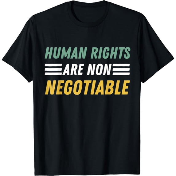 Human Rights Are Not Negotiable Civil Rights Equality T-Shirt