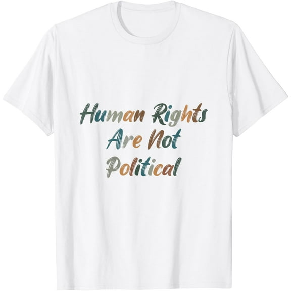 Human Rights Are Not Political Anti Racism Activist Equality T-Shirt100% cotton
