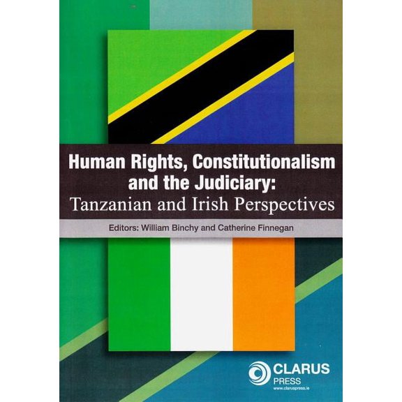 Human Rights, Constitutionalism and the Judiciary: Tanzanian and Irish Perspectives (Paperback)