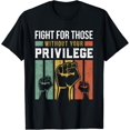 thumbnail image 1 of Human Rights Equality Fight For Those Without Your Privilege T-Shirt, 1 of 3