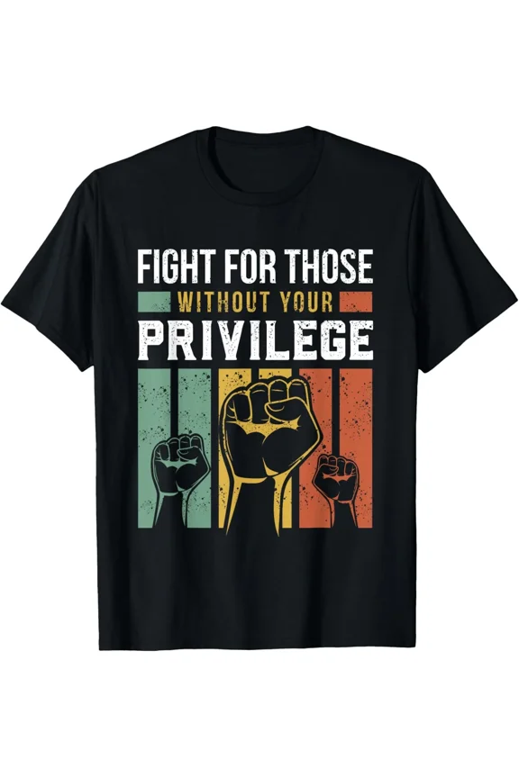 Human Rights Equality Fight For Those Without Your Unisex T-Shirt, for men & women, up to size 5XL