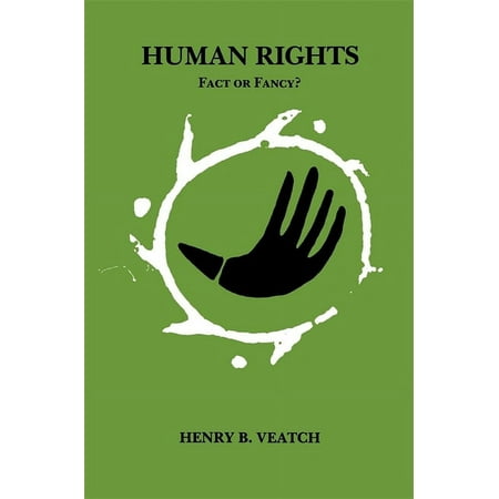 Human Rights: Fact or Fancy?, (Paperback)