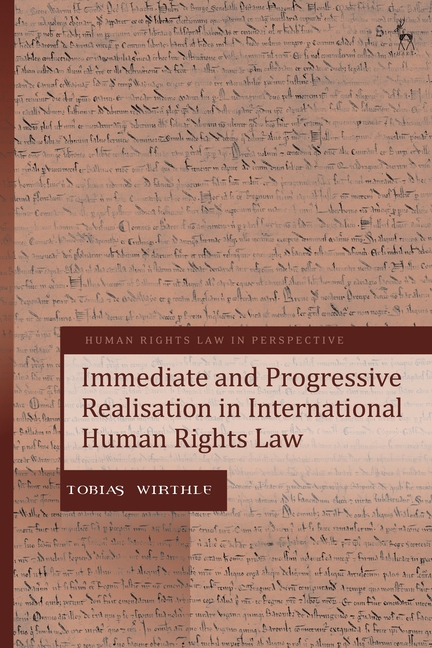 Human Rights Law in Perspective Immediate and Progressive Realisation in International Human Rights Law, (Paperback)