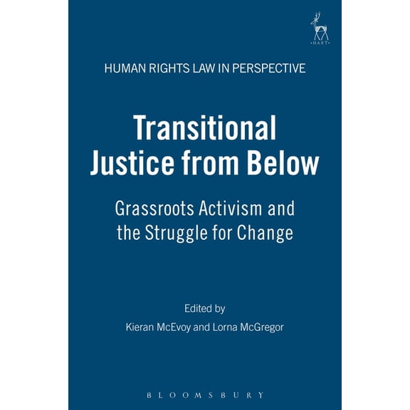 Human Rights Law in Perspective Transitional Justice from Below: Grassroots Activism and the Struggle for Change, Book 14, (Paperback)
