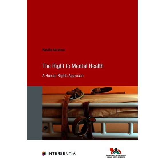 Human Rights Research Series: The Right to Mental Health : A Human Rights Approach (Series #100) (Edition 1) (Paperback)