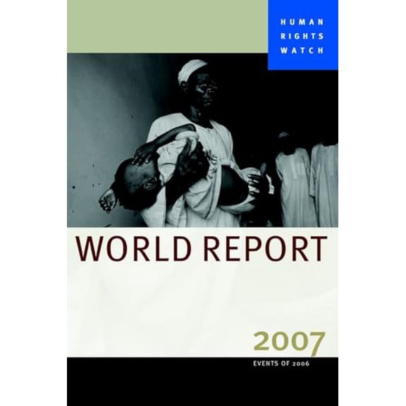 Pre-Owned Human Rights Watch World Report (Paperback): Human Rights Watch World Report 2007 (Paperback)