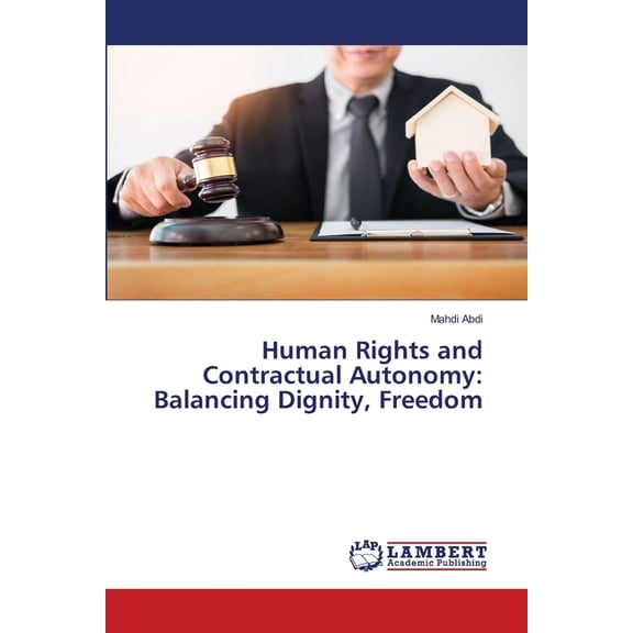 Human Rights and Contractual Autonomy: Balancing Dignity, Freedom, (Paperback)