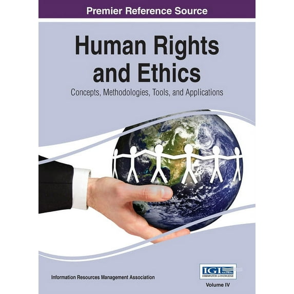 Human Rights and Ethics: Concepts, Methodologies, Tools, and Applications Vol 4, (Hardcover)