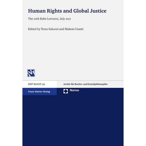 Human Rights and Global Justice: The 10th Kobe Lectures, July 2011, (Paperback)
