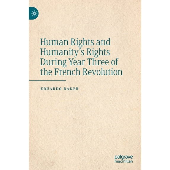 Human Rights and Humanity's Rights During Year Three of the French Revolution, (Hardcover)