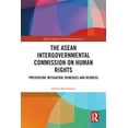 thumbnail image 1 of Human Rights and International Law The ASEAN Intergovernmental Commission on Human Rights: Prevention, Mitigation, Remedies and Redress, (Hardcover), 1 of 1