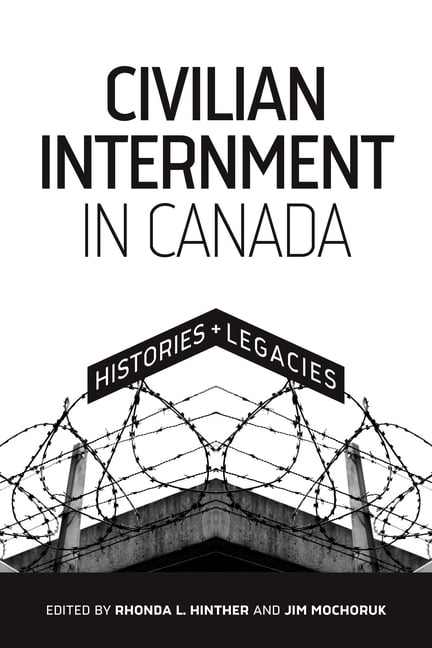 Human Rights and Social Justice: Civilian Internment in Canada: Histories and Legacies (Hardcover)