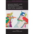 thumbnail image 1 of Pre-Owned Human Rights and Transnational Solidarity in Cold War Latin America (Paperback) 9780299291143, 1 of 1