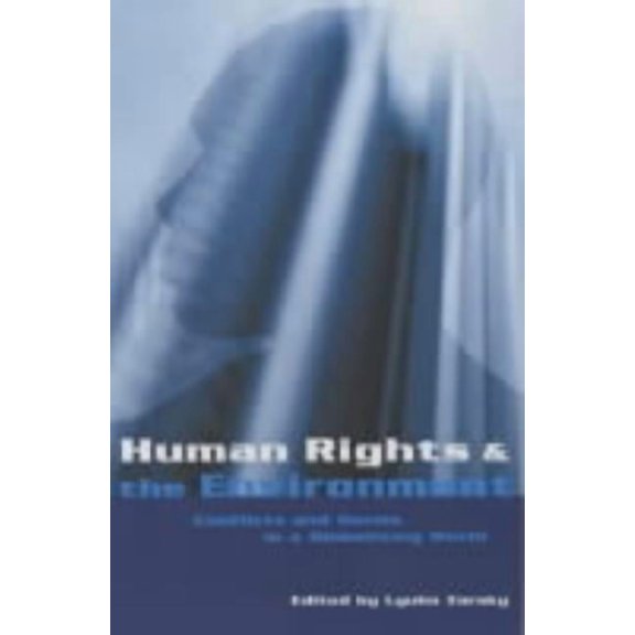 Human Rights and the Environment: Conflicts and Norms in a Globalizing World, (Hardcover)