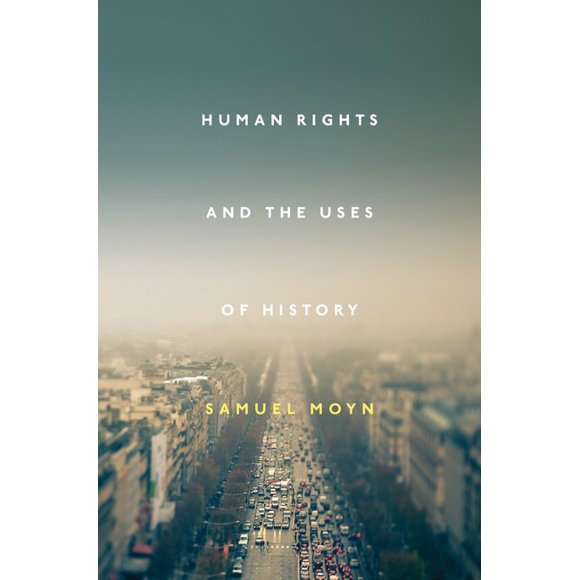 Human Rights and the Uses of History (Hardcover)