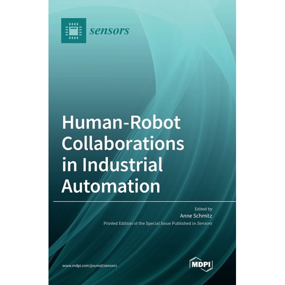 Human-Robot Collaborations in Industrial Automation, (Hardcover)