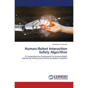 Human-Robot Interaction Safety Algorithm, (Paperback)