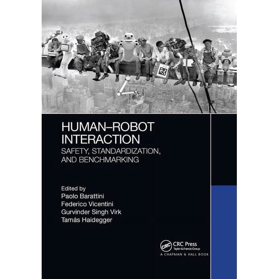 Human-Robot Interaction: Safety, Standardization, and Benchmarking, (Paperback)