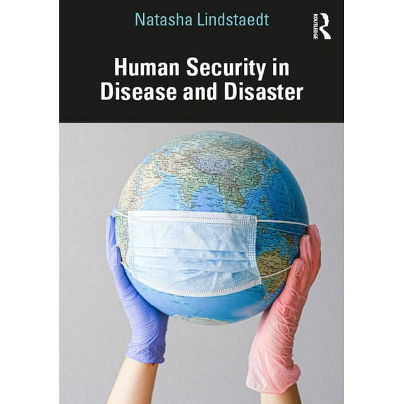 Human Security in Disease and Disaster, (Paperback)