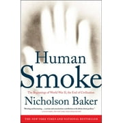 Human Smoke : The Beginnings of World War II, the End of Civilization (Paperback)