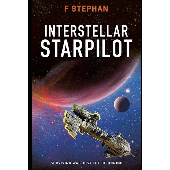 Interstellar starpilots: into the core worlds Human Starpilots Paperback 1695518225 9781695518223 F Stephan