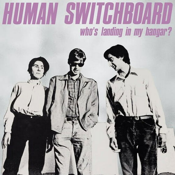 Human Switchboard - Who's Landing In My Hangar - Music & Performance - Vinyl