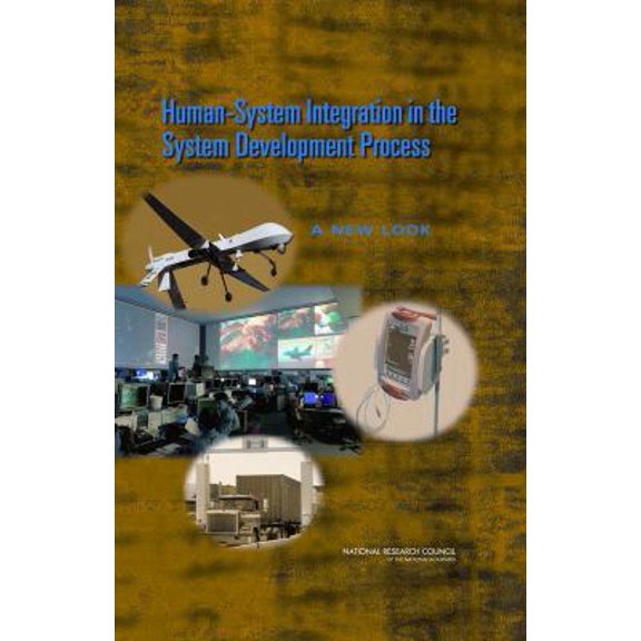 Pre-Owned Human-System Integration in the System Development Process: A New Look (Hardcover) 0309107202 9780309107204