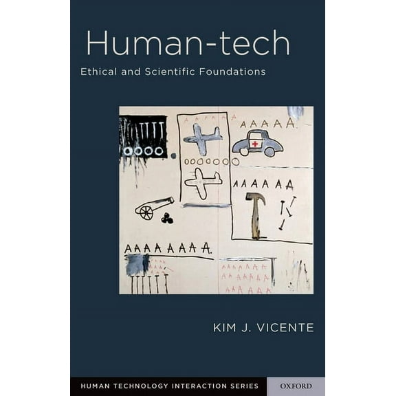 Human Technology Interaction Human-Tech: Ethical and Scientific Foundations, (Hardcover)