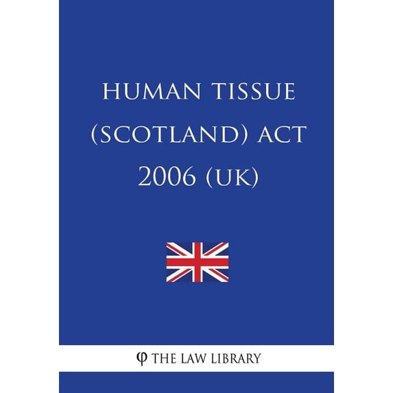Human Tissue (Scotland) ACT 2006 (Uk) (Paperback)