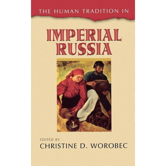 Human Tradition Around the World Human Tradition in Imperial Russia, (Hardcover)