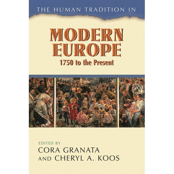 Human Tradition Around the World Human Tradition in Modern Europe, 1750 to the Present, (Paperback)