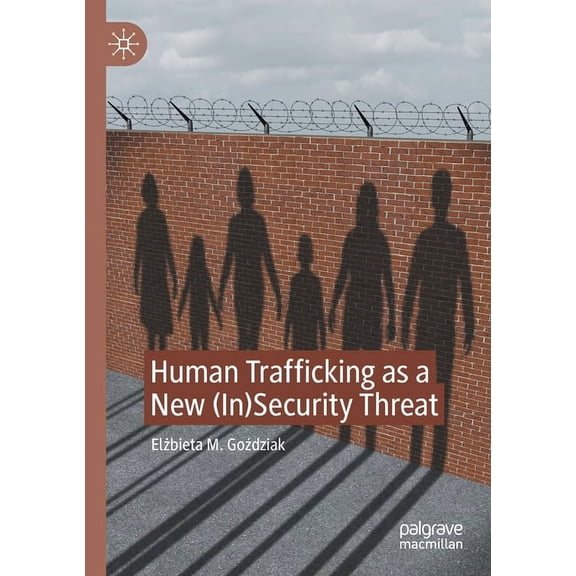 Human Trafficking as a New (In)Security Threat, (Paperback)