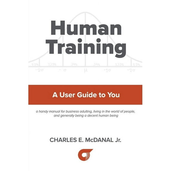 Human Training: A User Guide to You, (Paperback)