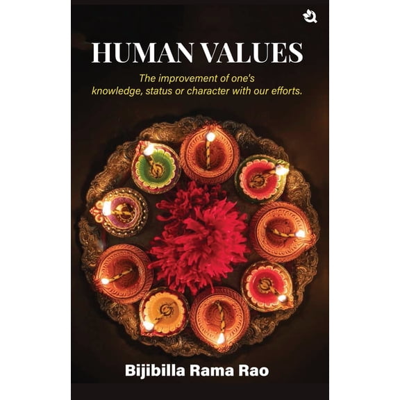 Human Values: The improvement of one's knowledge, status or character with our efforts., (Paperback)