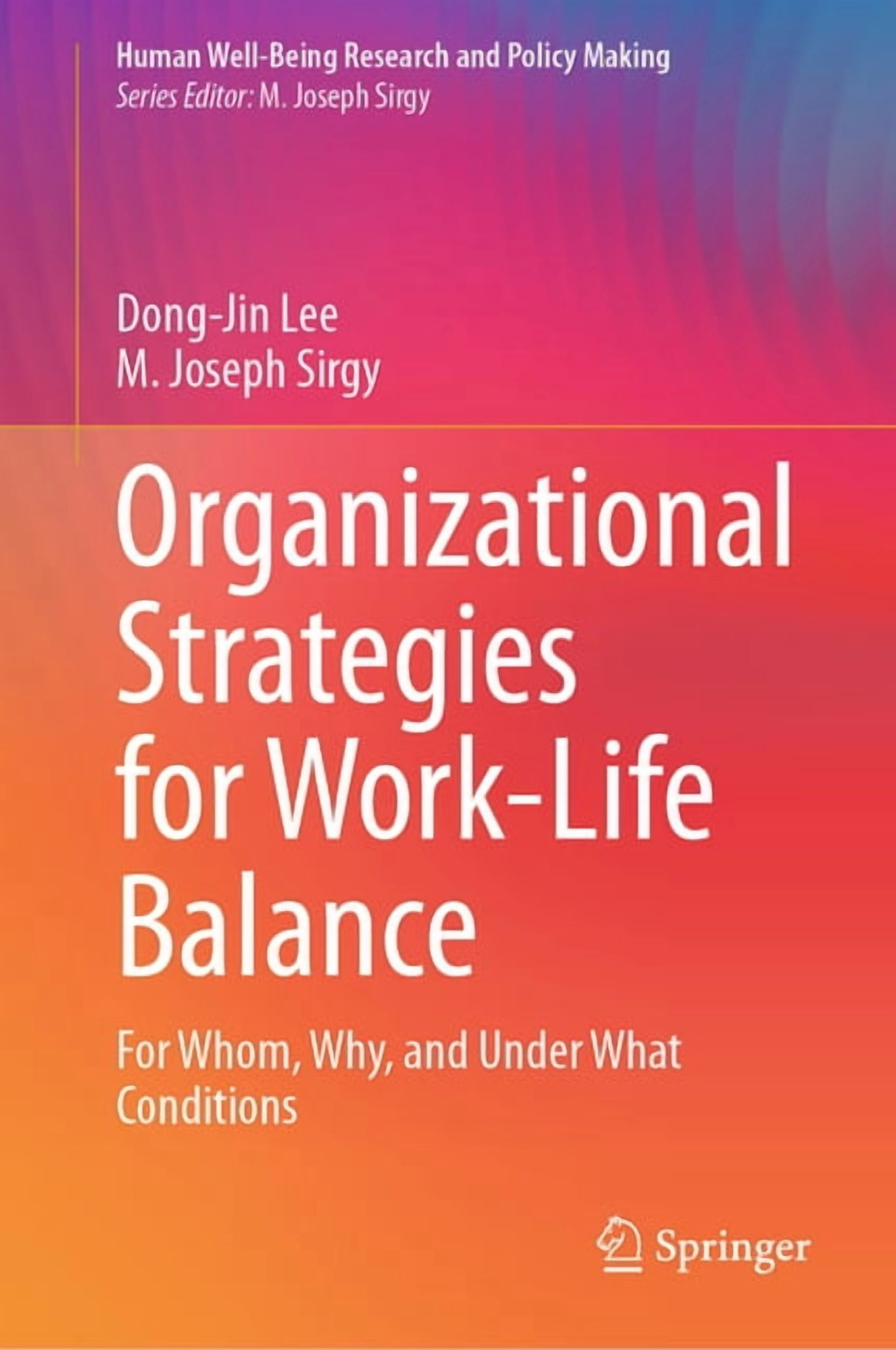 Human Well-Being Research and Policy Mak Organizational Strategies for Work-Life Balance: For Whom, Why, and Under What Conditions, (Hardcover)