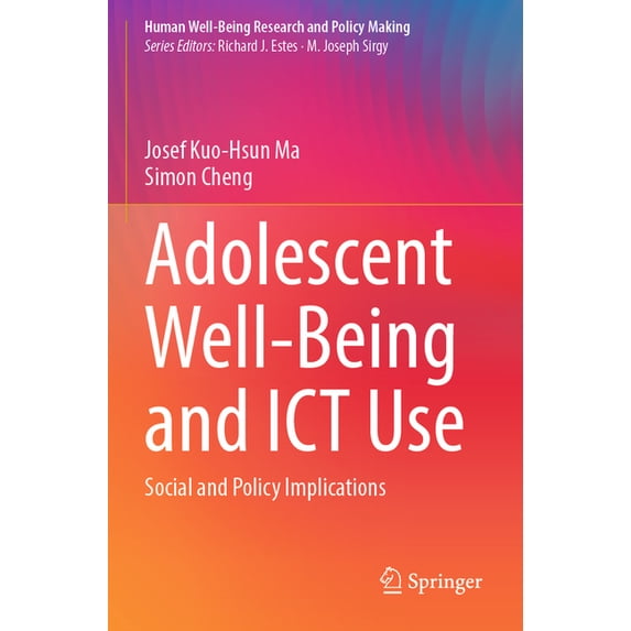 Human Well-Being Research and Policy Mak Adolescent Well-Being and ICT Use: Social and Policy Implications, (Paperback)