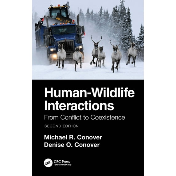 Human-Wildlife Interactions: From Conflict to Coexistence, (Paperback)